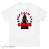 Keep Calm And Carrie On Shirt - 500 Men’s Classic Tee Gildan