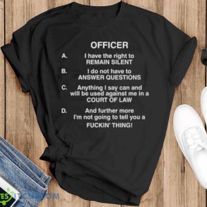 Lil Uzi Vert Officer I Have The Right To Remain Silent I Do Not Have To Answer Questions Shirt - Black T-Shirt