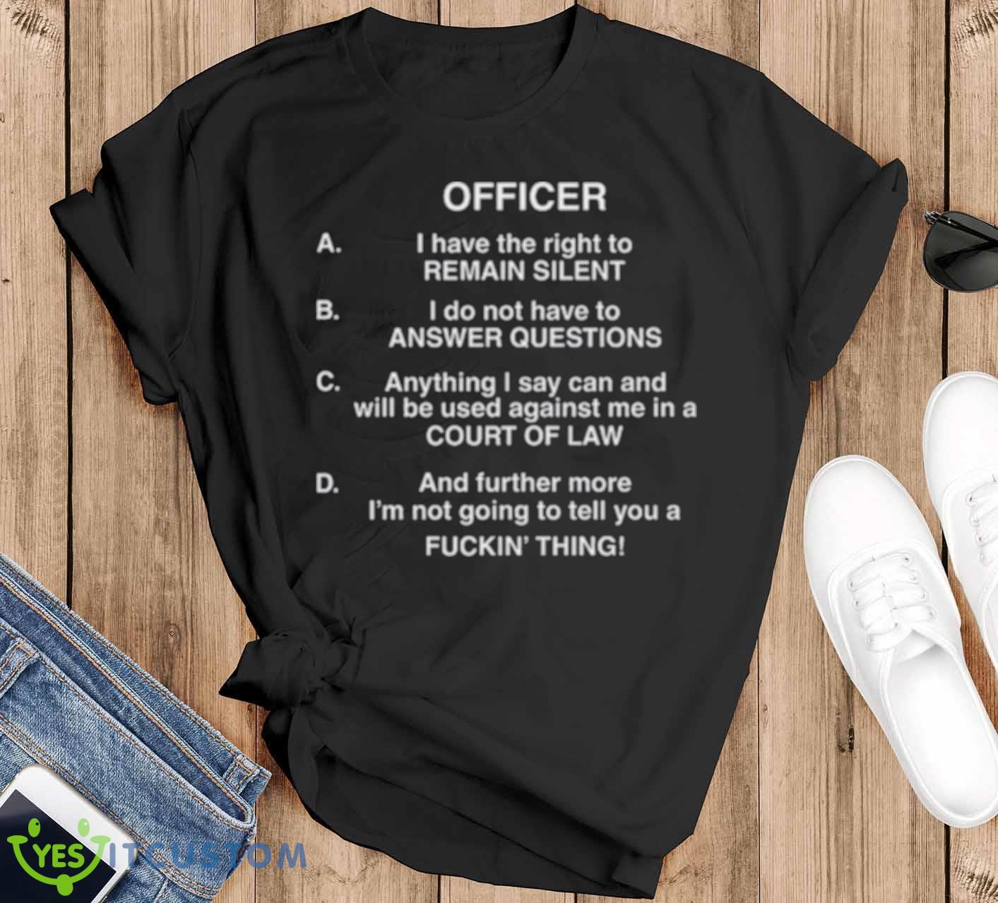Lil Uzi Vert Officer I Have The Right To Remain Silent I Do Not Have To Answer Questions Shirt 12 Lil Uzi Vert Officer I Have The Right To Remain Silent I Do Not Have To Answer Questions Shirt - Black T-Shirt