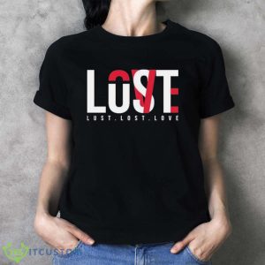 Lust Lost Love Typography Text 2023 Shirt - Ladies T-Shirt