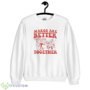 Margs Are Better Together Shirt - Unisex Heavy Blend Crewneck Sweatshirt