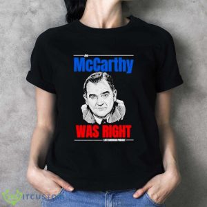 McCarthy Was Right Last American PubcasShirt, Hoodie, Sweatshirt - Ladies T-Shirt