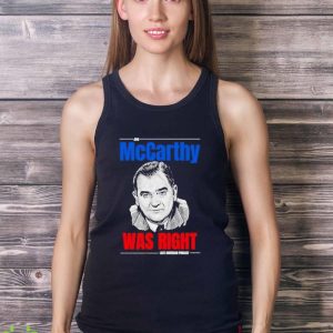 McCarthy Was Right Last American PubcasShirt, Hoodie, Sweatshirt - Ladies Tank Top