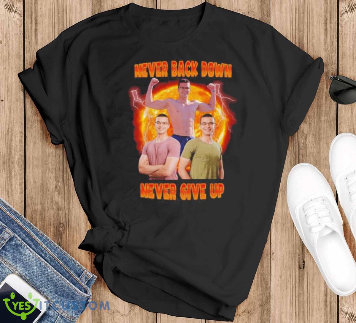 Nick Eh 30 Never Back Down Never Give Up Photo Design T Shirt Product Photo 1