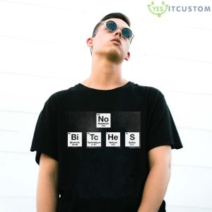 No Bitches No Bi Tc He S T-Shirt - G500 Gildan T-Shirt