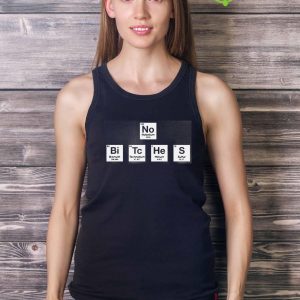 No Bitches No Bi Tc He S T-Shirt - Ladies Tank Top