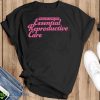 Regulate Guns Not Essential Reproductive Care Shirt - Black T-Shirt