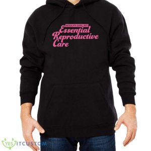 Regulate Guns Not Essential Reproductive Care Shirt 8 Regulate Guns Not Essential Reproductive Care Shirt - Men Black Hoodie
