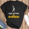 Sag Aftra On Strike Shirt - Black T-Shirt