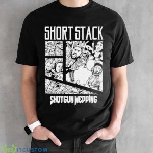 Short Stack Shotgun Wedding Shirt 7 Short Stack Shotgun Wedding Shirt - Black Unisex T-Shirt