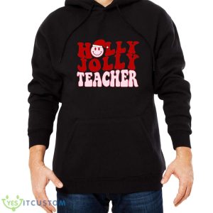 Teacher Christmas Sweatshirt Holly Jolly Teacher Sweatshirt Holiday Sweatshirt Christmas Teacher SweaterClass Holiday PartyTeacher Gift - Men Black Hoodie
