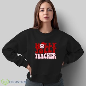 Teacher Christmas Sweatshirt Holly Jolly Teacher Sweatshirt Holiday Sweatshirt Christmas Teacher SweaterClass Holiday PartyTeacher Gift - Sweatshirt