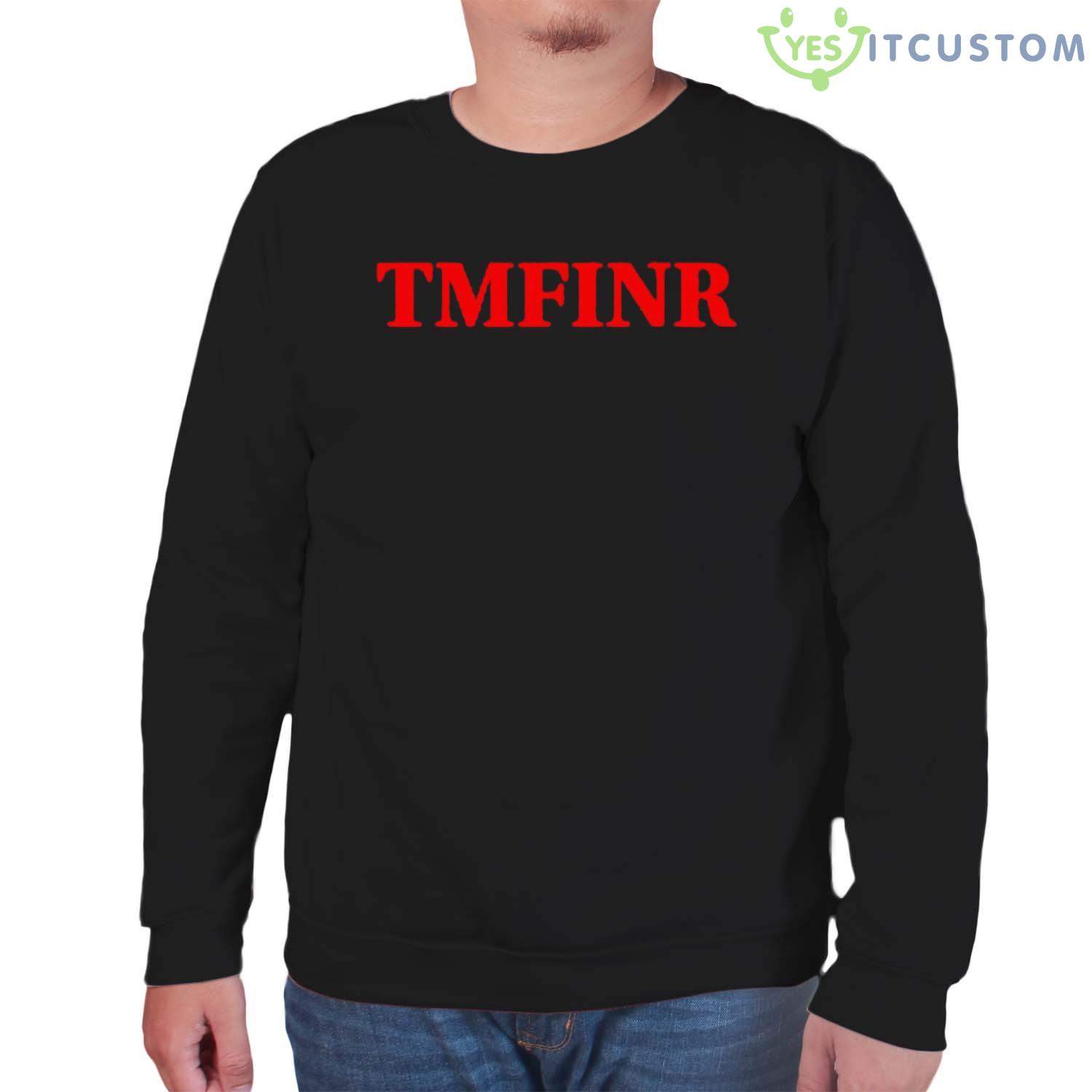 Tmfinr That Motherfucker Is Not Real Shirt 9 Tmfinr That Motherfucker Is Not Real Shirt - Unisex Sweatshirt
