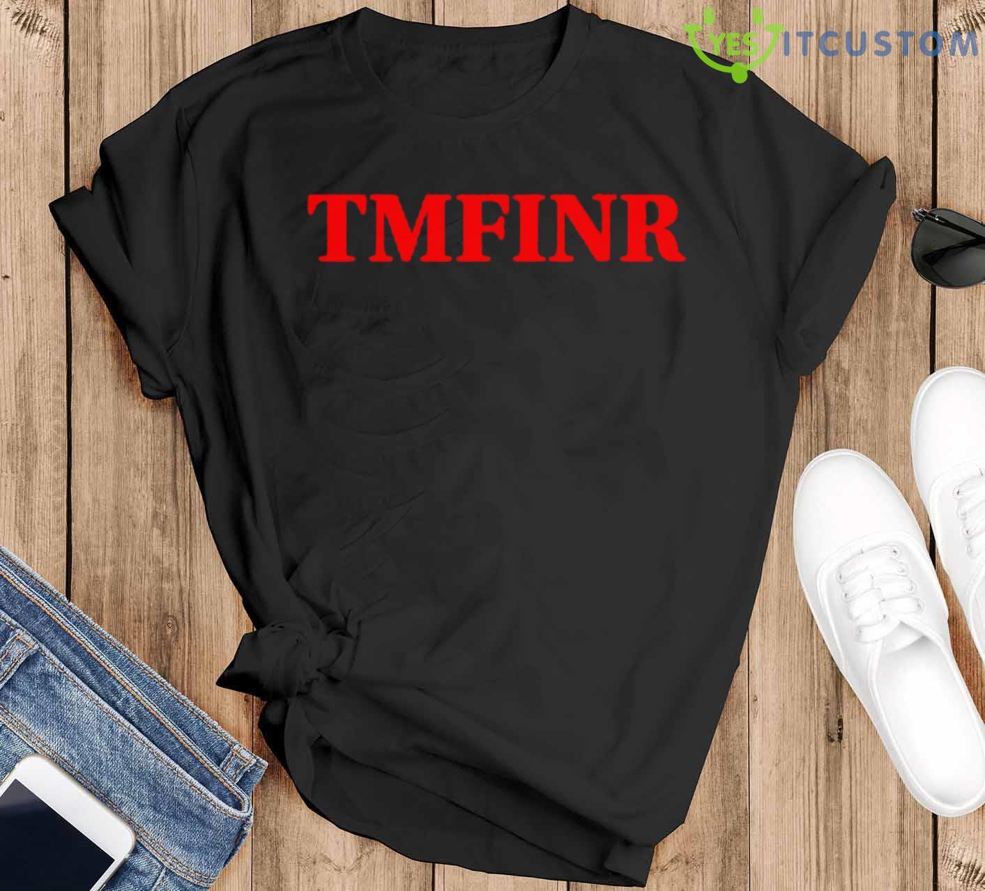 Tmfinr That Motherfucker Is Not Real Shirt 18 Tmfinr That Motherfucker Is Not Real Shirt - Black T-Shirt
