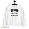 Trump 2024 Take America Back USA Gift Funny Funny White T Shirt - 18000 Unisex Heavy Blend Crewneck Sweatshirt