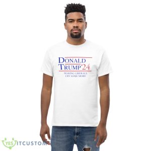 Trump Making Liberals Cry Some More in 2024 Funny White T Shirt - Men’s Classic Tee Gildan 5000
