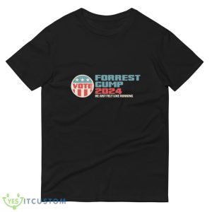Vote for Forrest Gump Funny T Shirt 8 Vote for Forrest Gump Funny T Shirt - 980 Lightweight Fashion Short Sleeve T-Shirt