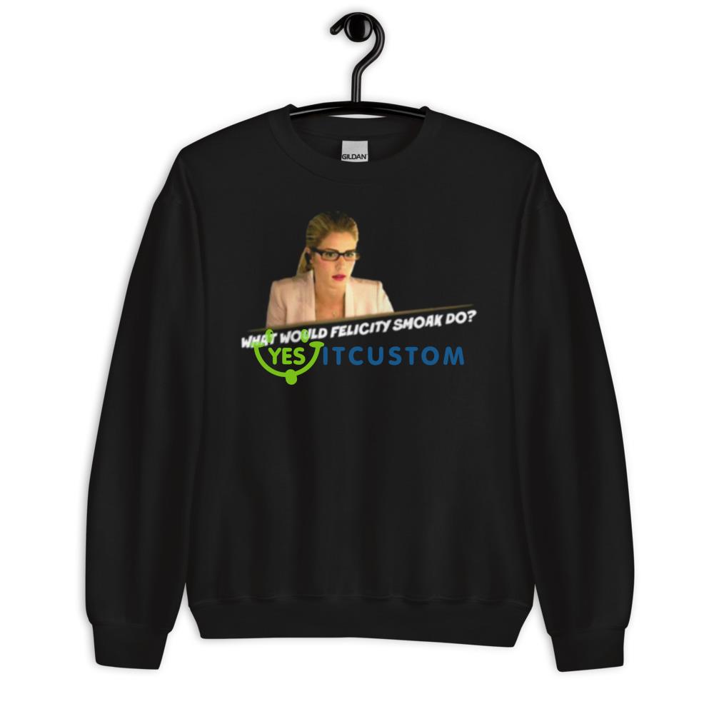 What Would Felicity Smoak Do shirt 10 What Would Felicity Smoak Do shirt - 18000 Unisex Heavy Blend Crewneck Sweatshirt