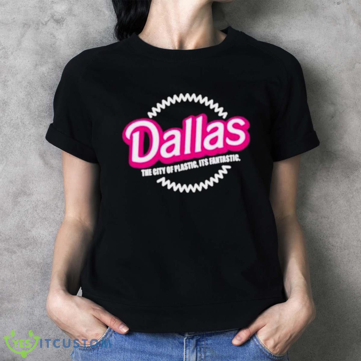 Bullzerk Merch Dallas The City Of Plastic Its Fantastic T Shirt - Ladies T-Shirt