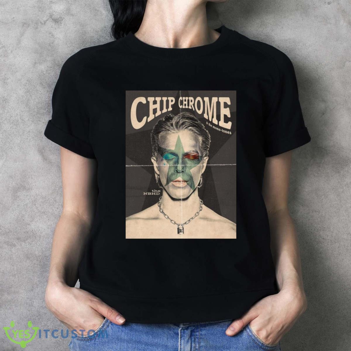 Chip Chrome & The Mono Tones Shirt - Ladies T-Shirt