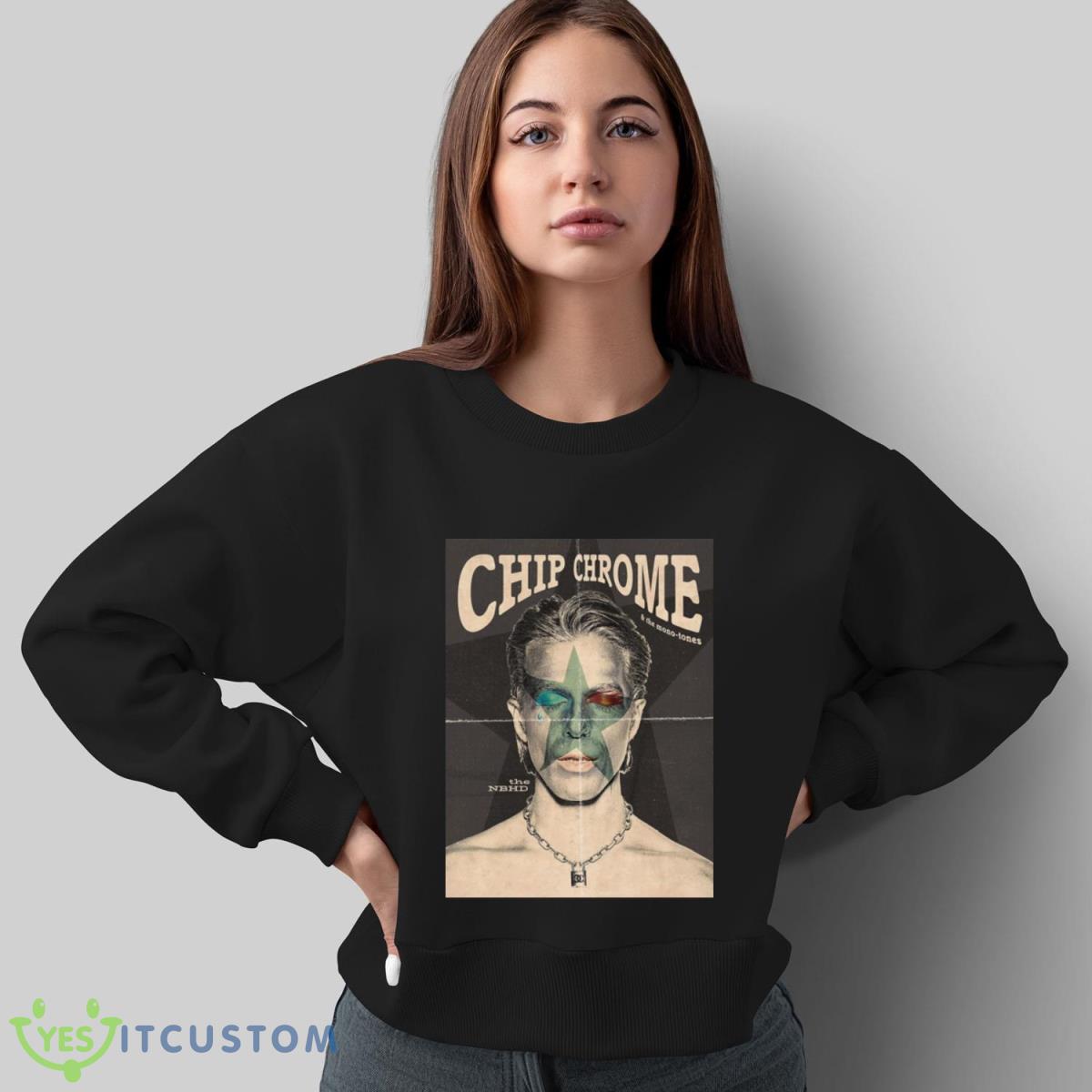 Chip Chrome & The Mono Tones Shirt 4 Chip Chrome & The Mono Tones Shirt - Sweatshirt