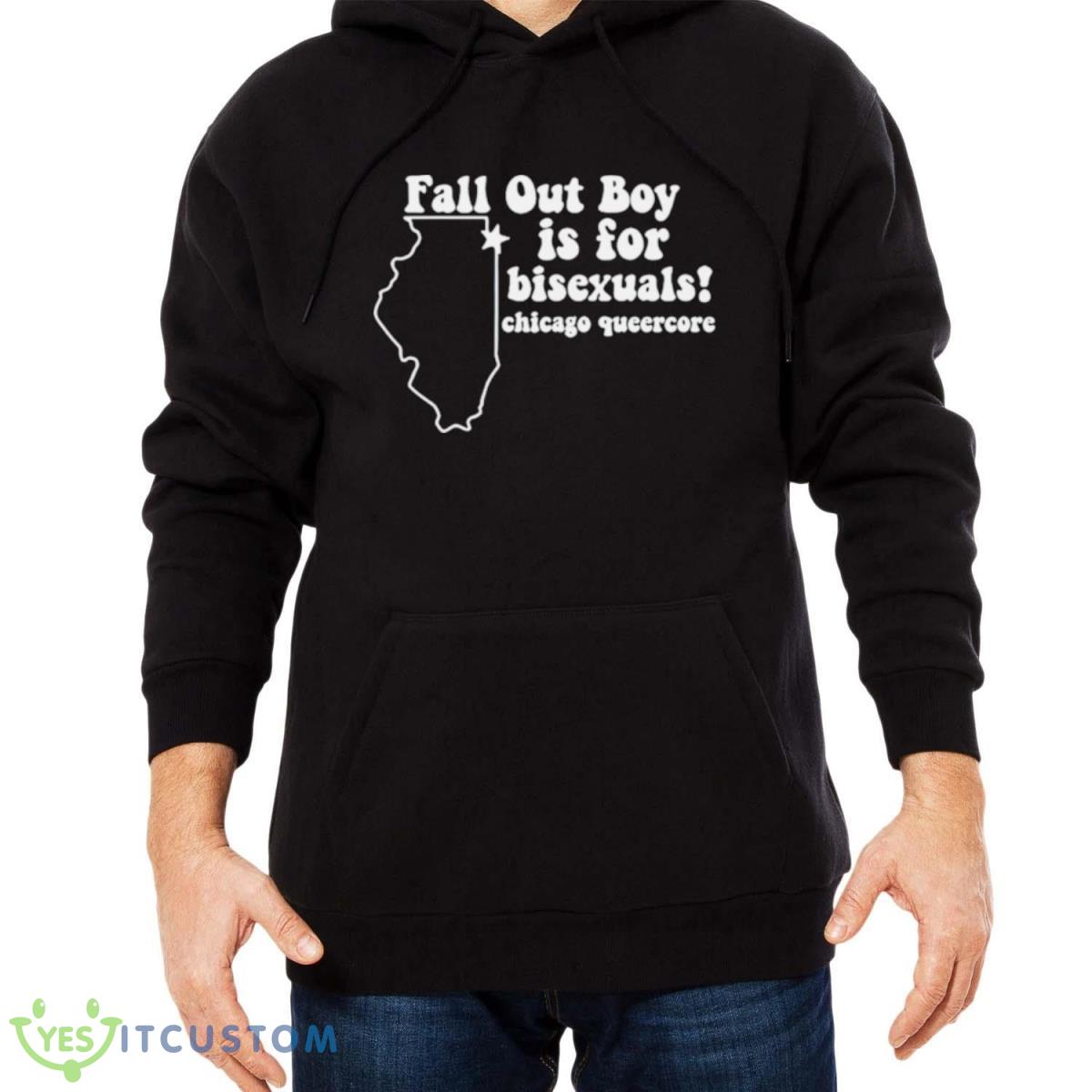 Fall Out Boy Is For Bisexuals Chicago Queercore Shirt 9 Fall Out Boy Is For Bisexuals Chicago Queercore Shirt - Men Black Hoodie