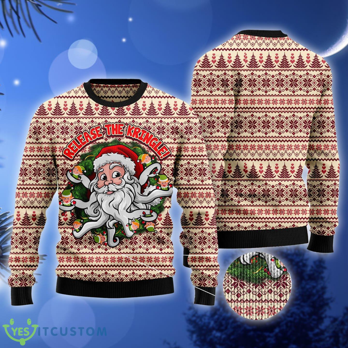 Funny Santa Claus Release the Kringle Ugly Christmas Sweater 3 Funny Santa Claus Release the Kringle Ugly Christmas Sweater - Funny Santa Claus Release the Kringle Ugly Christmas Sweater_3