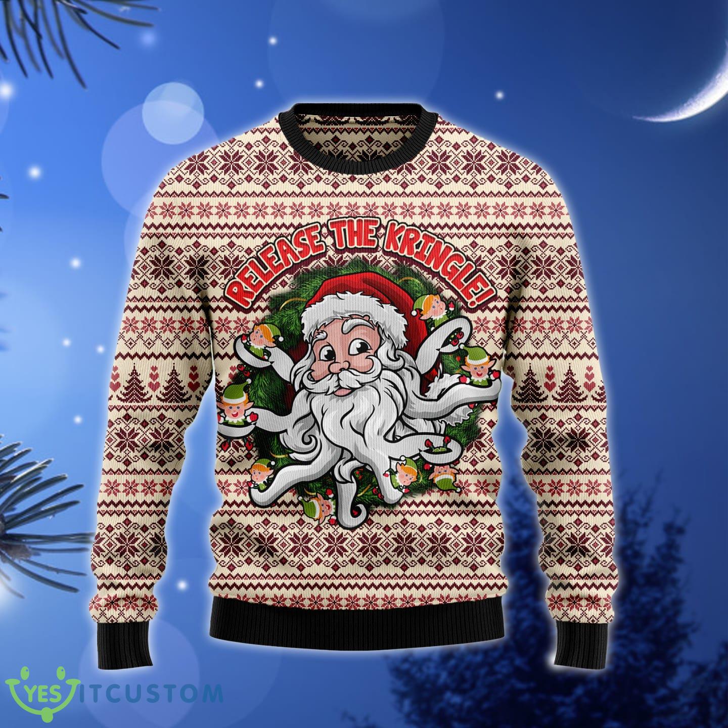 Funny Santa Claus Release the Kringle Ugly Christmas Sweater 7 Funny Santa Claus Release the Kringle Ugly Christmas Sweater - Funny Santa Claus Release the Kringle Ugly Christmas Sweater_1