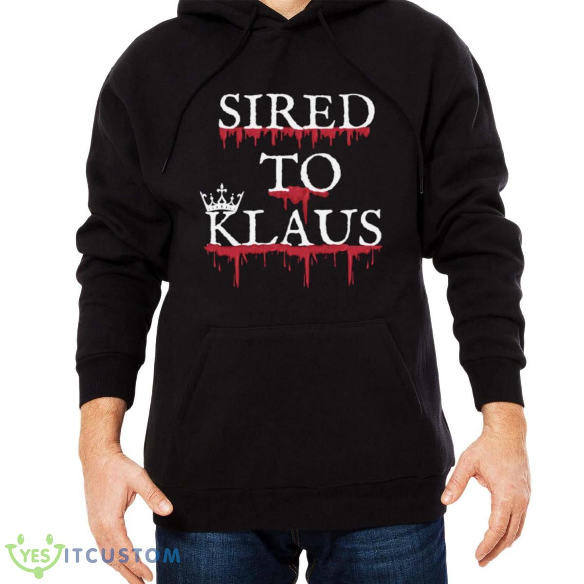 Sired To Klaus Mikaelson Shirt 3 Sired To Klaus Mikaelson Shirt - Men Black Hoodie