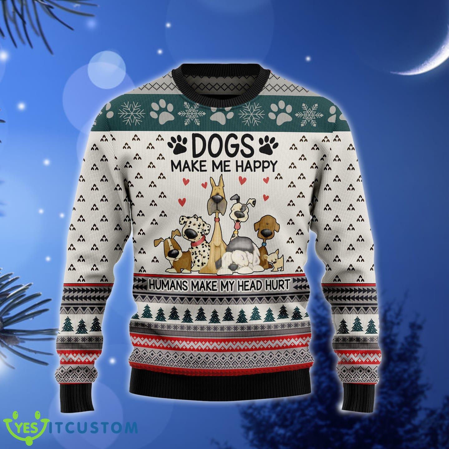 Dogs Make Me Happy Quirky Design Ugly Christmas Sweater Gift Men Women - Dogs Make Me Happy Ugly Christmas Sweater Gift Men Women_1