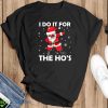 I Do It For The Hos Dabbing Santa Claus Christmas - Black T-Shirt
