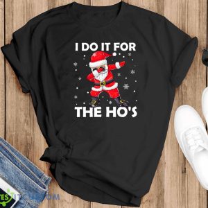 I Do It For The Hos Dabbing Santa Claus Christmas - Black T-Shirt