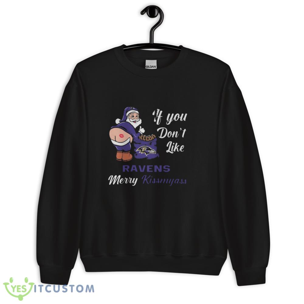 If You Dont Like Baltimore Ravens NFL Santa Merry Christmas Shirt 14 If You Dont Like Baltimore Ravens NFL Santa Merry Christmas Shirt - 18000 Unisex Heavy Blend Crewneck Sweatshirt