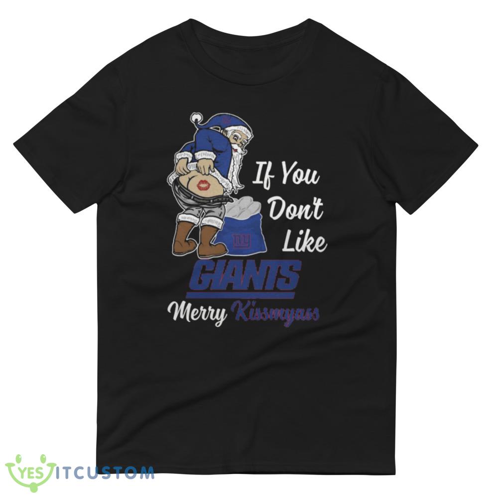 If You Dont Like New York Giants NFL Santa Merry Christmas Shirt 6 If You Dont Like New York Giants NFL Santa Merry Christmas Shirt - 980 Lightweight Fashion Short Sleeve T-Shirt
