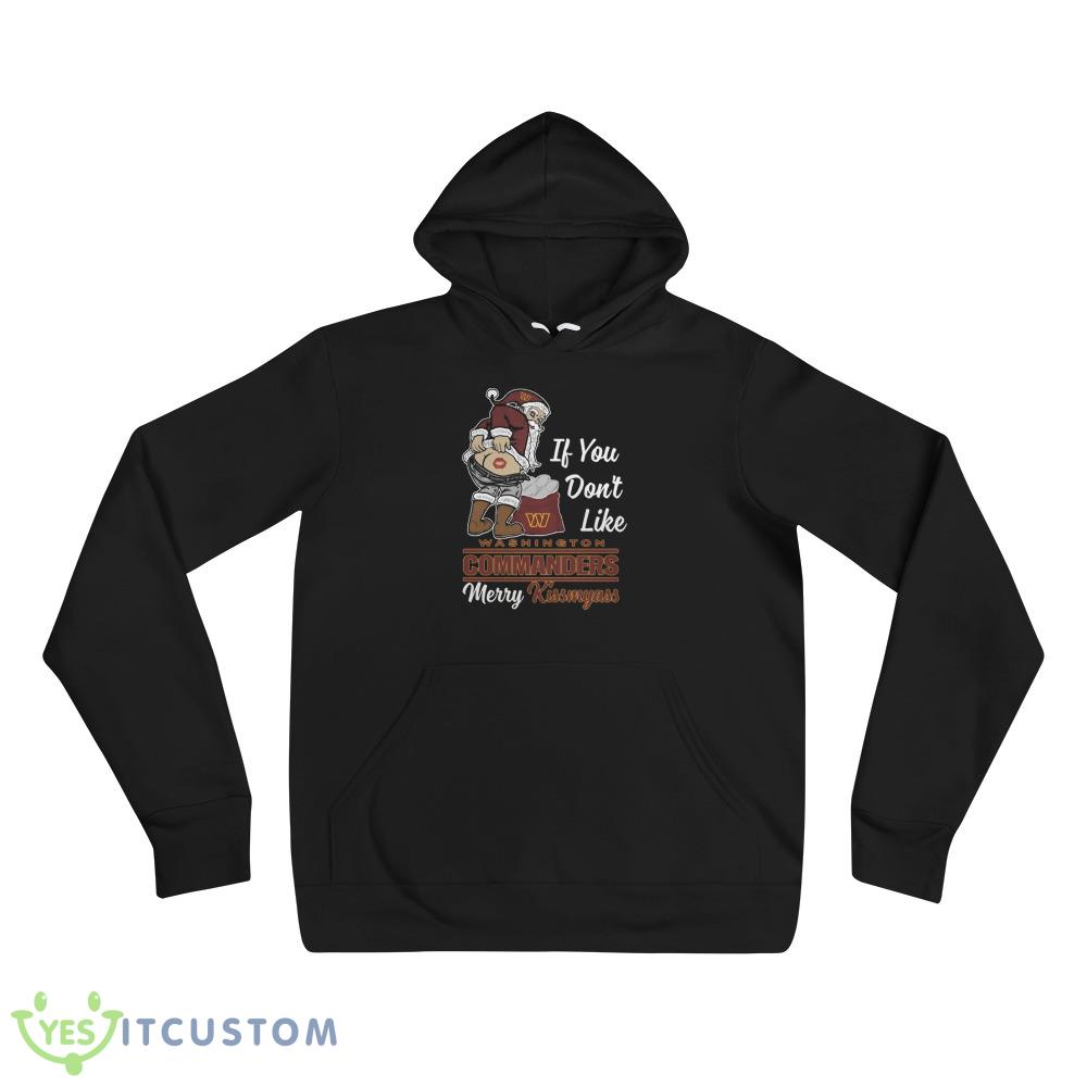 If You Dont Like Washington Commanders NFL Santa Merry Christmas Shirt 3 If You Dont Like Washington Commanders NFL Santa Merry Christmas Shirt - 3719 Unisex Fleece Pullover Hoodie