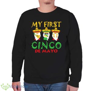 My First Cinco De Mayo T-Shirt For Men Women And Youths 17 My First Cinco De Mayo T-Shirt For Men Women And Youths - Unisex Sweatshirt