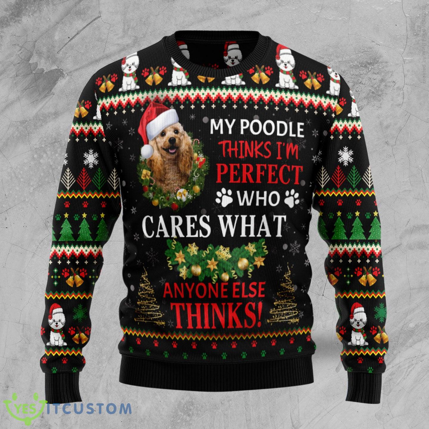 My Poodle Thinks I‘m Perfect Ugly Christmas Sweater Gift Men Women 5 My Poodle Thinks I‘m Perfect Ugly Christmas Sweater Gift Men Women - My Poodle Thinks I‘m Perfect TG5127 unisex womens & mens, couples matching, friends, dog lover, funny family ugly christmas holiday sweater gifts (plus size available)_1
