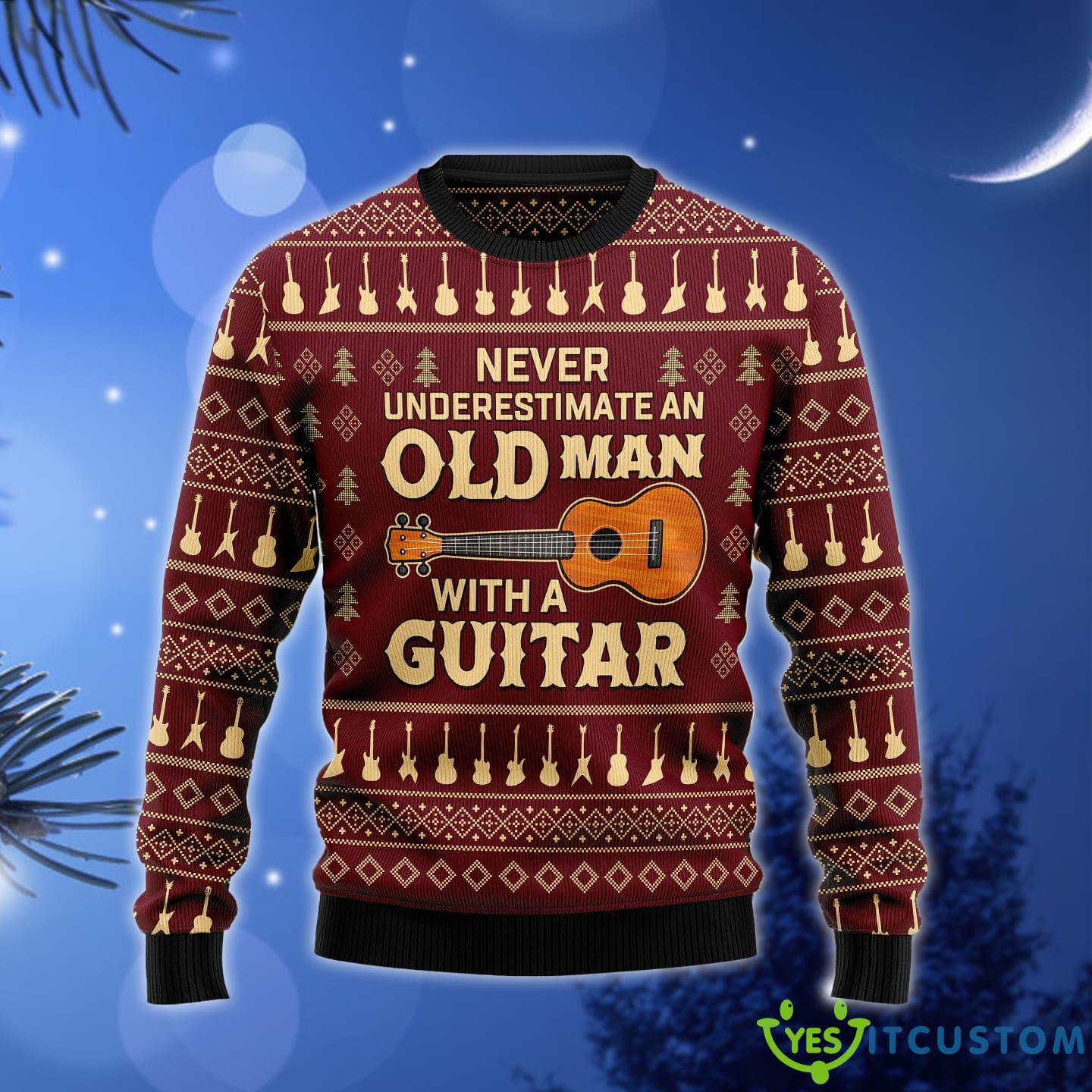 Never Underestimate An Old Man With A Guitar Ugly Christmas Sweater Gift Men Women - Never Underestimate An Old Man With A Guitar Ugly Christmas Sweater Gift Men Women_1