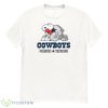 NFL The Peanuts Movie Snoopy Forever Win Or Lose Football Dallas Cowboys T Shirt - G500 Men’s Classic T-Shirt