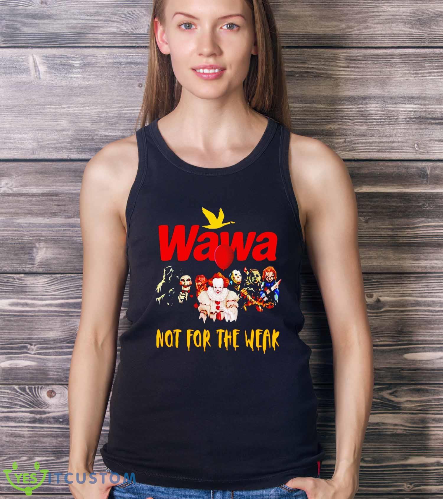 Official Wawa Not For The Weak Photo Design Halloween 2023 Shirt For Men Women And Youth 5 Official Wawa Not For The Weak Photo Design Halloween 2023 Shirt For Men Women And Youth - Ladies Tank Top