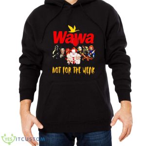 Official Wawa Not For The Weak Photo Design Halloween 2023 Shirt For Men Women And Youth 14 Official Wawa Not For The Weak Photo Design Halloween 2023 Shirt For Men Women And Youth - Men Black Hoodie