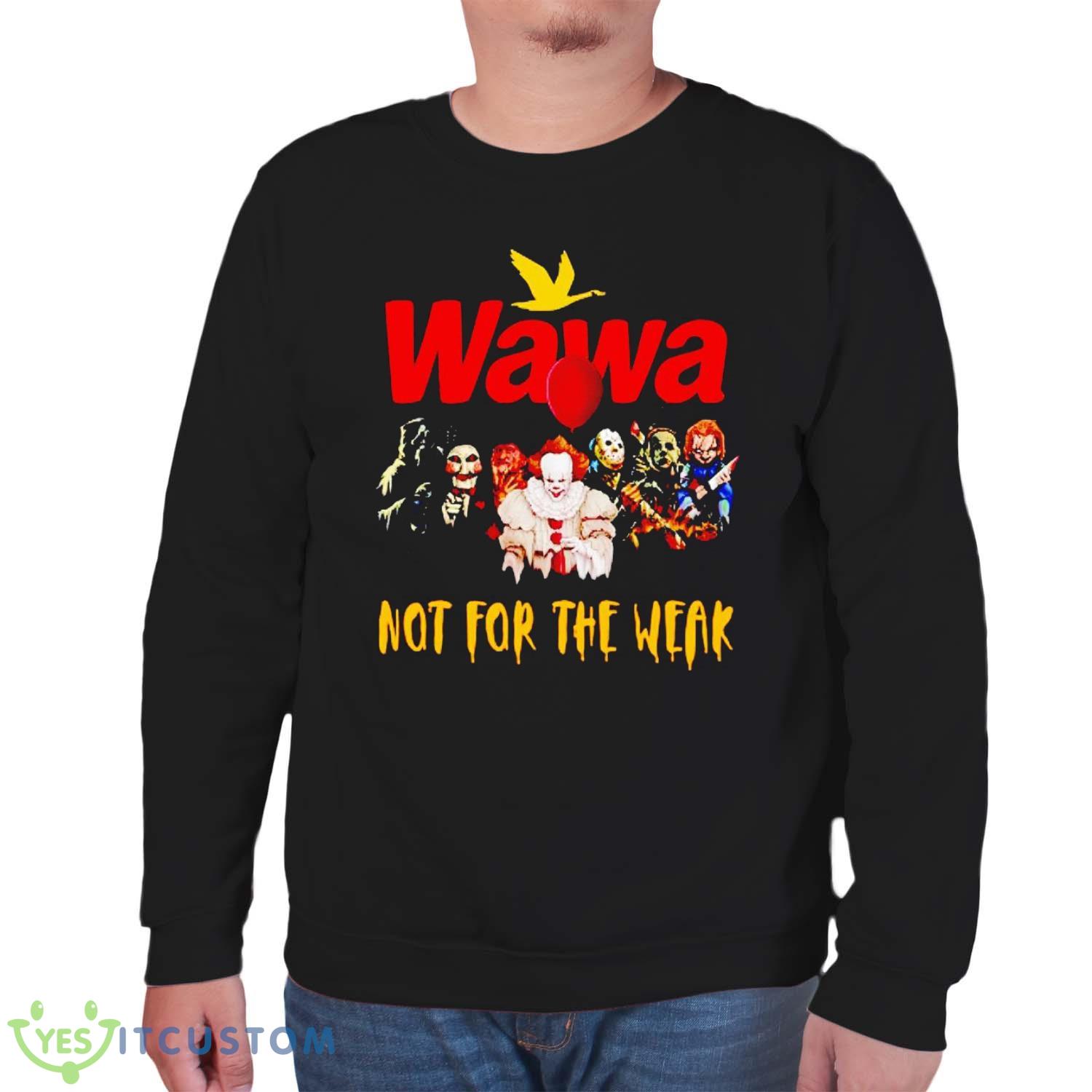 Official Wawa Not For The Weak Photo Design Halloween 2023 Shirt For Men Women And Youth 9 Official Wawa Not For The Weak Photo Design Halloween 2023 Shirt For Men Women And Youth - Unisex Sweatshirt