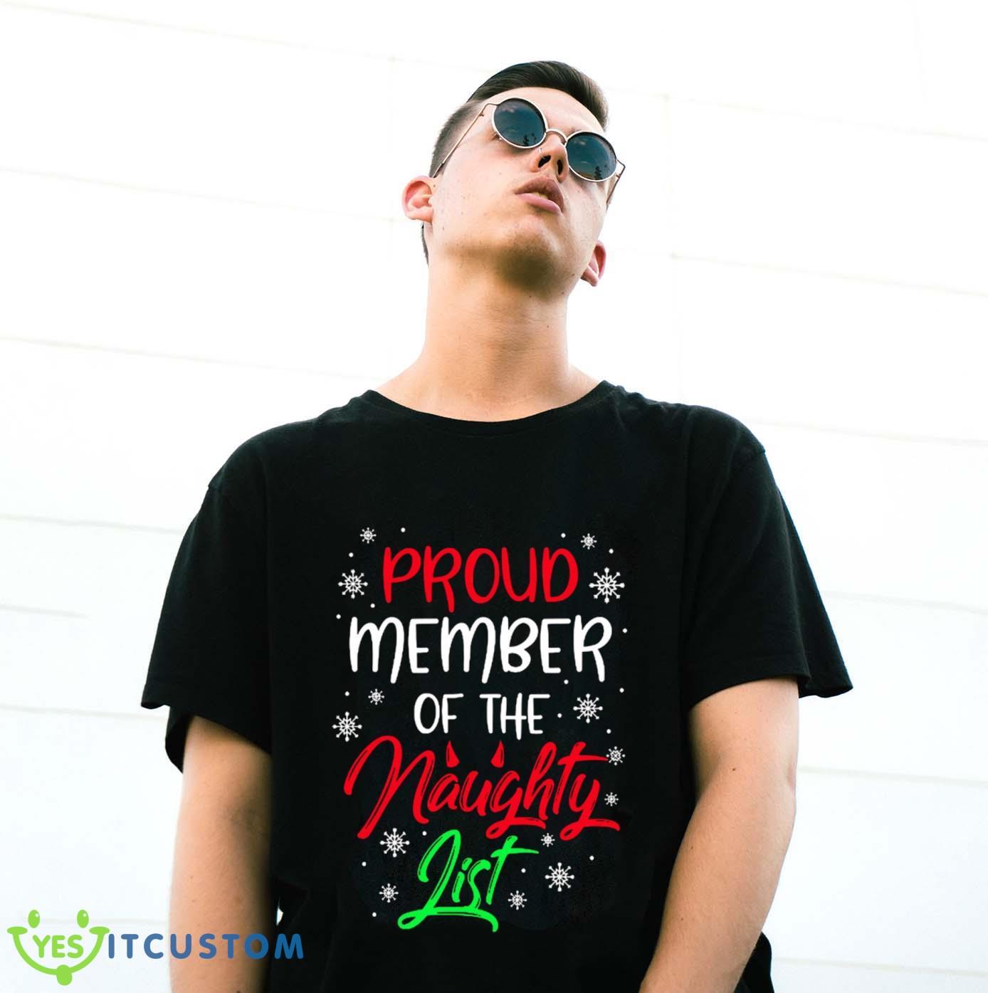 Proud Member Of The Naughty List T-Shirt For Men Women And Youths 3 Proud Member Of The Naughty List T-Shirt For Men Women And Youths - G500 Gildan T-Shirt