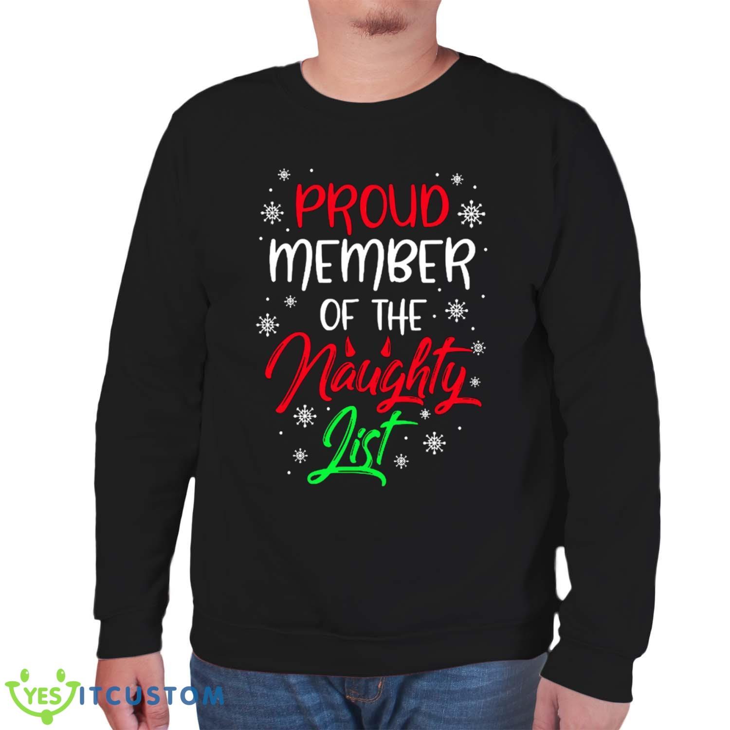 Proud Member Of The Naughty List T-Shirt For Men Women And Youths 9 Proud Member Of The Naughty List T-Shirt For Men Women And Youths - Unisex Sweatshirt