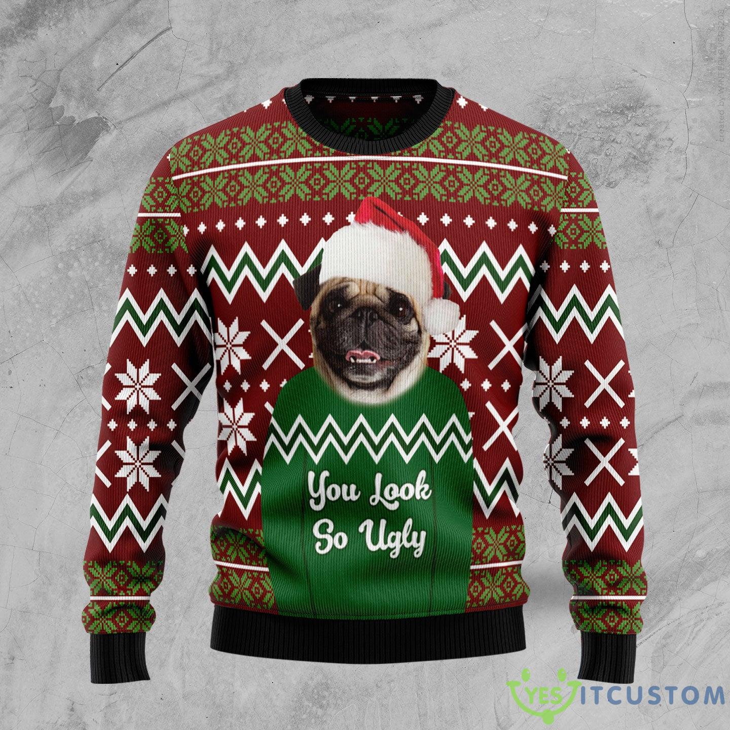 Pug You Look So Ugly Christmas Sweater Gift Men Women - Pug You Look So Ugly Christmas Sweater Gift Men Women_1