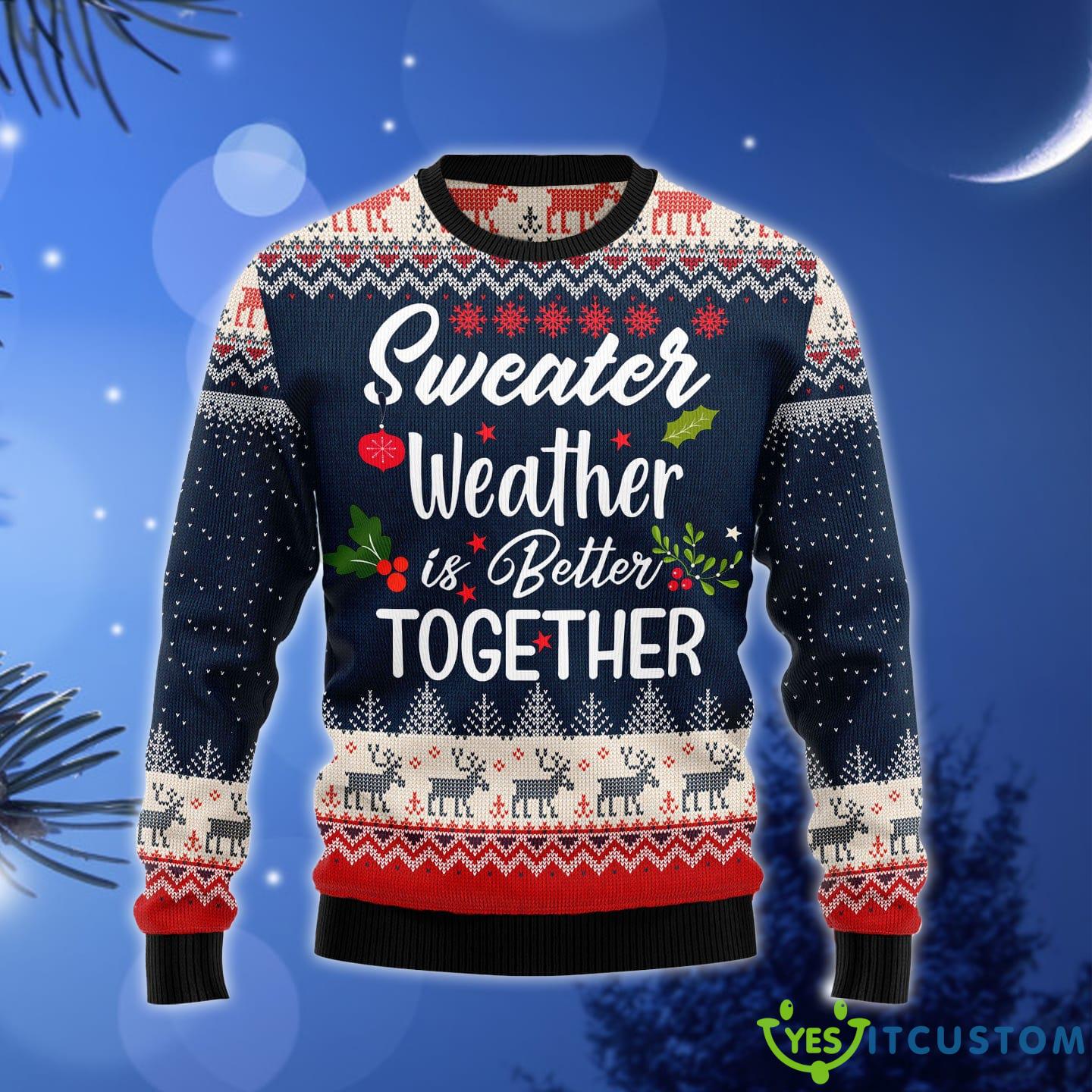 Sweater Weather is Better Together Ugly Christmas Sweater Gift Men Women - Sweater Weather is Better Together Ugly Christmas Sweater Gift Men Women_1