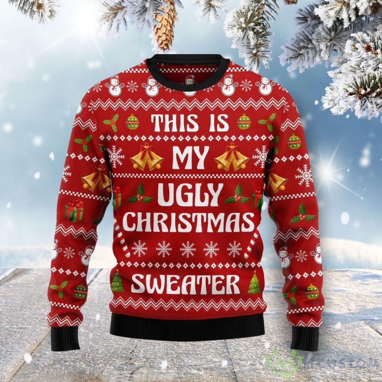 This Is My Ugly Sweater For Christmas 3 This Is My Ugly Sweater For Christmas Product Photo 1