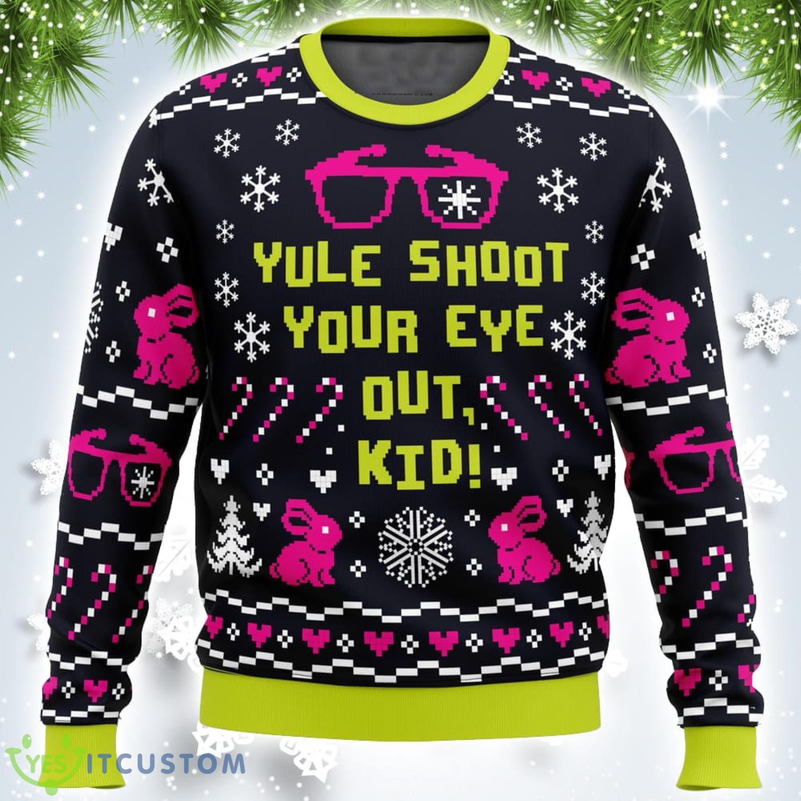 Yule Shoot Your Eye Out A Christmas Story Xmas Ugly Christmas Sweater Christmas Gift For Men And Women Product Photo 1