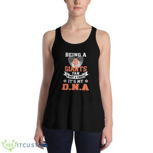 Being a San Francisco Giants fan is not a Choice It's my DNA T Shirt, Christmas Sweatshirt - 8800 Women's Flowy Racerback Tank