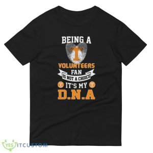 Being a Tennessee Volunteers fan is not a Choice It's my DNA T Shirt, Christmas Sweatshirt 10 Being a Tennessee Volunteers fan is not a Choice It's my DNA T Shirt, Christmas Sweatshirt - 980 Lightweight Fashion Short Sleeve T-Shirt